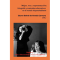 Mujer, voz y representación: fotografía y materiales alternativos en el mundo hispanohablante - Paperback
