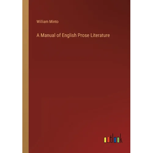 A Manual of English Prose Literature - Paperback