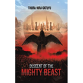 Descent of the Mighty Beast - Hardcover
