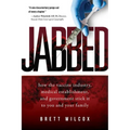 Jabbed: How the Vaccine Industry, Medical Establishment, and Government Stick It to You and Your Family - Paperback