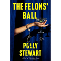 The Felons' Ball - Hardcover