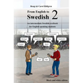 From English to Swedish 2: An intermediate Swedish textbook for English speaking students (black and white edition) - Paperback