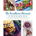 The Southern Harvest Cookbook: Recipes Celebrating Four Seasons - Paperback
