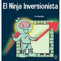 El Ninja Inversionista: Un libro para niños sobre inversiones - Hardcover