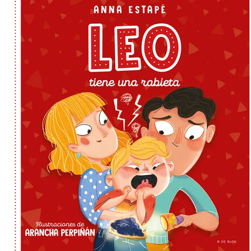 Leo Tiene Una Rabieta. Un Cuento Para Afrontar El Enfado Con Empatía /Leo Is Having a Temper Tantrum - Hardcover