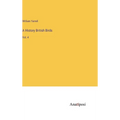 A History British Birds: Vol. 4 - Hardcover