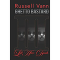 Ghetto Bastard III: Life After Death - Paperback