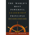 The World's Most Powerful Leadership Principle: How to Become a Servant Leader - Hardcover