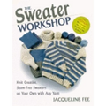 The Sweater Workshop: Knit Creative, Seam-Free Sweaters on Your Own with Any Yarn - Paperback
