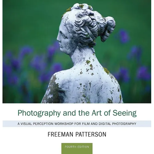 Photography and the Art of Seeing: A Visual Perception Workshop for Film and Digital Photography - Paperback