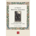A Truly British Samurai - The Exceptional Charles Boxer (1904-2000) - Paperback