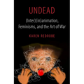 Undead: (Inter)(In)Animation, Feminisms, and the Art of War Volume 9 - Paperback