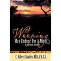 Weeping May Endure For A Night-A Spiritual Journey - Paperback