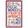 A Cheesemonger's Tour de France - Paperback
