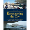 Reconnecting the City: The Historic Urban Landscape Approach and the Future of Urban Heritage - Paperback