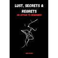 Lust, Secrets & Regrets: An Affair to Remember - Paperback