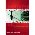 Spectacular Digital Effects: CGI and Contemporary Cinema - Hardcover