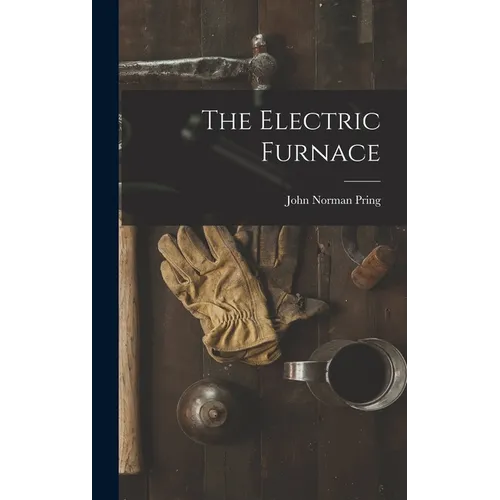 The Electric Furnace - Hardcover