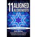 11 Aligned Alchemists: The Power of Collective Manifestation - Paperback