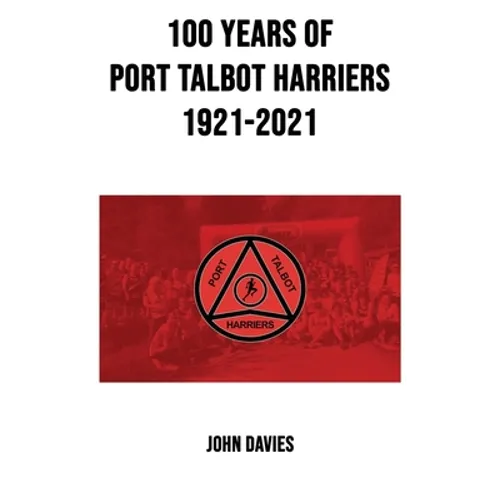 100 Years of Port Talbot Harriers, 1921-2021 - Hardcover