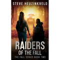 Raiders of The Fall: A Post-Apocalyptic Survival Thriller - Paperback