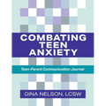 Combating Teen Anxiety: Teen-Parent Communication Journal - Paperback