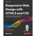 Responsive Web Design with HTML5 and CSS - Fourth Edition: Build future-proof responsive websites using the latest HTML5 and CSS techniques - Paperback