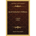 Jacob Schuyler's Millions: A Novel (1886) - Paperback