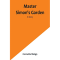 Master Simon's Garden: A Story - Paperback
