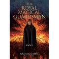 The Royal Magical Guardsman: Book 1 - Paperback