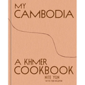 My Cambodia: A Khmer Cookbook - Hardcover