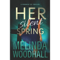 Her Silent Spring: A Veronica Lee Thriller - Paperback