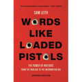 Words Like Loaded Pistols: The Power of Rhetoric from the Iron Age to the Information Age - Paperback