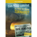 Can You Survive the 1925 Tri-State Tornado?: An Interactive History Adventure - Hardcover