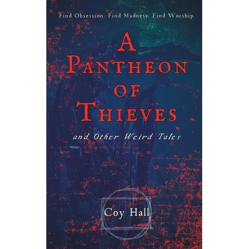 A Pantheon of Thieves and Other Weird Tales - Paperback