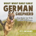 Woof! Woof! Bark! Bark! German Shepherd Dog Book for Kids Children's Dog Books - Paperback