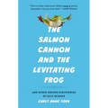 The Salmon Cannon and the Levitating Frog: And Other Serious Discoveries of Silly Science - Hardcover