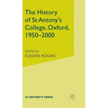 The History of St Antony's College, Oxford, 1950-2000 - Hardcover