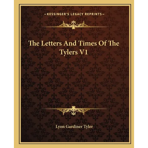 The Letters And Times Of The Tylers V1 - Paperback