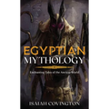 Egyptian Mythology: Enchanting Tales of the Ancient World - Hardcover