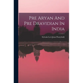 Pre Aryan And Pre Dravidian In India - Paperback