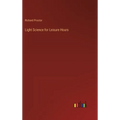 Light Science for Leisure Hours - Hardcover