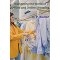 Navigating the World of Offline and Online Shopping - Paperback