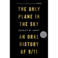 The Only Plane in the Sky: An Oral History of 9/11 - Hardcover