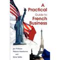 A Practical Guide to French Business - Paperback