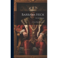 Barbara Heck: A Tale of Early Methodism - Hardcover