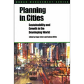 Planning in Cities: Sustainability and Growth in the Developing World - Paperback