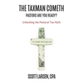 The Taxman Cometh: Unlocking the Pastoral Tax Myth - Paperback