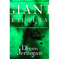 Giant Killers: Crushing Strongholds, Securing Freedom in Your Life - Paperback