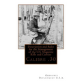 Description and Rules for the Management of the U.S. Magazine Rifle and Carbine: Calibre .30 - Paperback